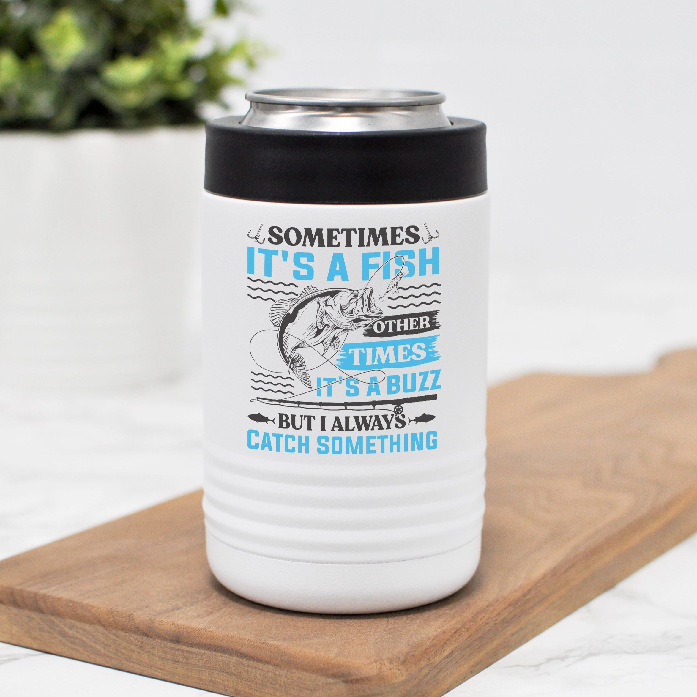 I Always Catch Something Can Holder  Funny Fishing Gift – Intricut  Creations